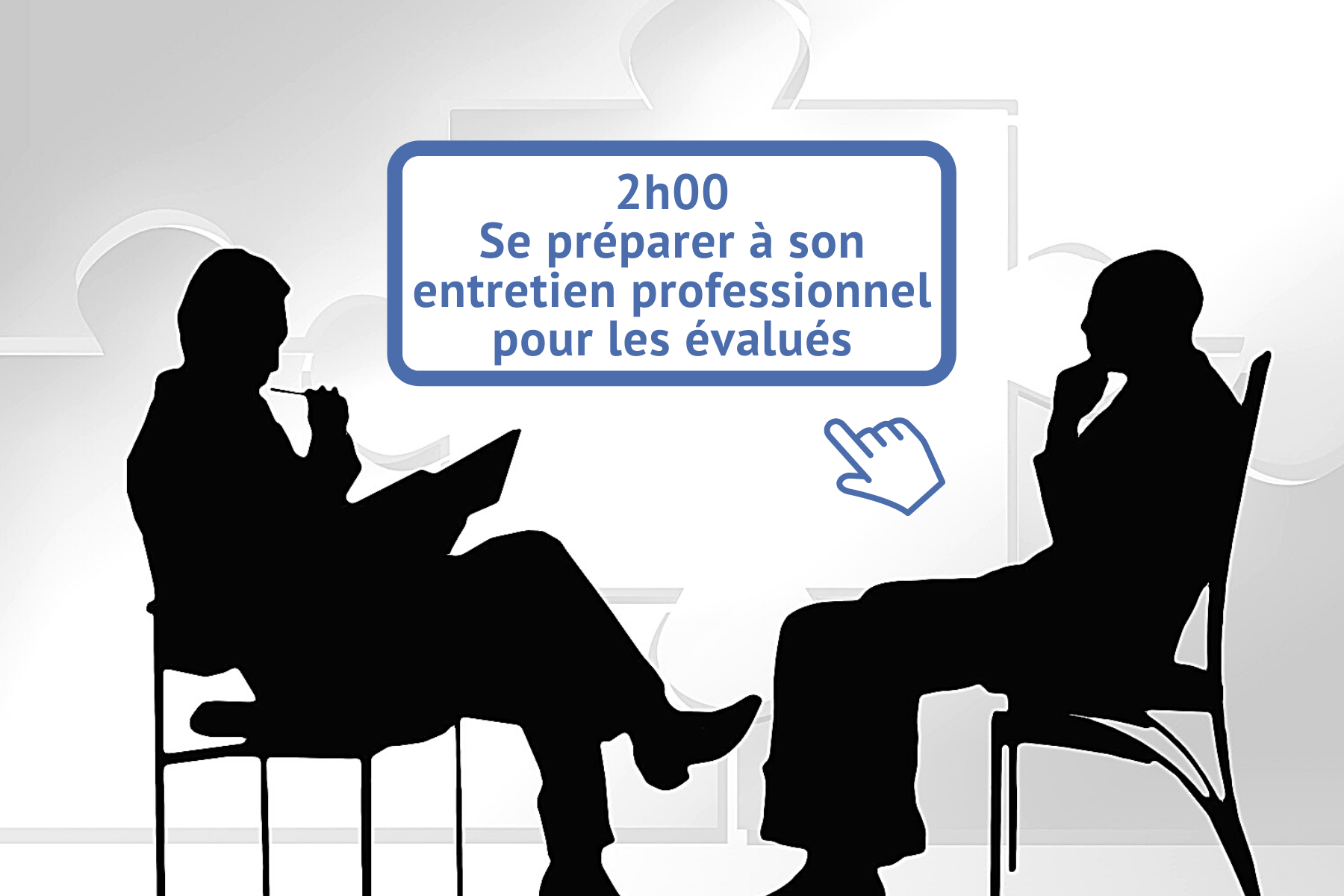 Module 1.0.0 - Se préparer à son entretien professionnel à destination des évalués